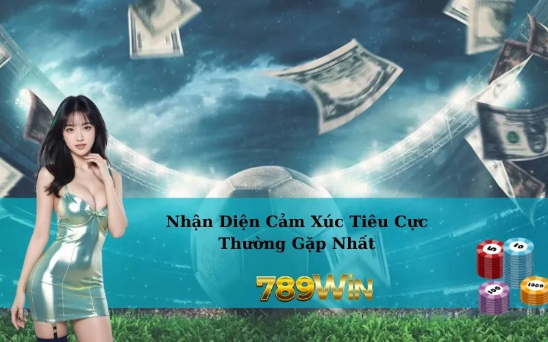 Nhận Diện Cảm Xúc Tiêu Cực Thường Gặp Nhất